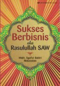 SUKSES BERBISNIS ALA RASULULLAH SAW