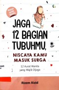 JAGA 12 BAGIAN TUBUHMU, NISCAYA KAMU MASUK SURGA : 12 AURAT WANITA YANG WAJIB DIJAGA